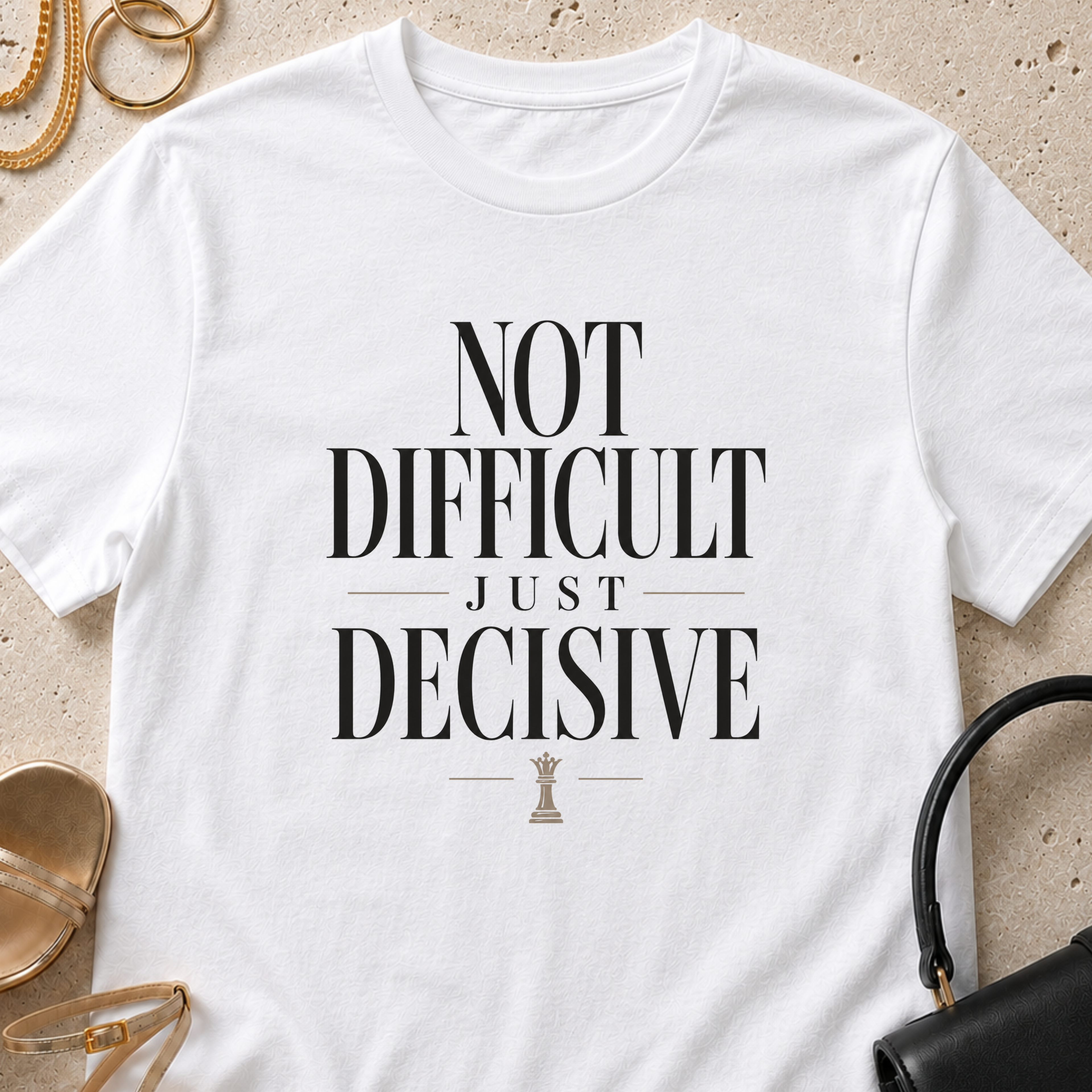 Not Difficult, Just Decisive - T-Shirt