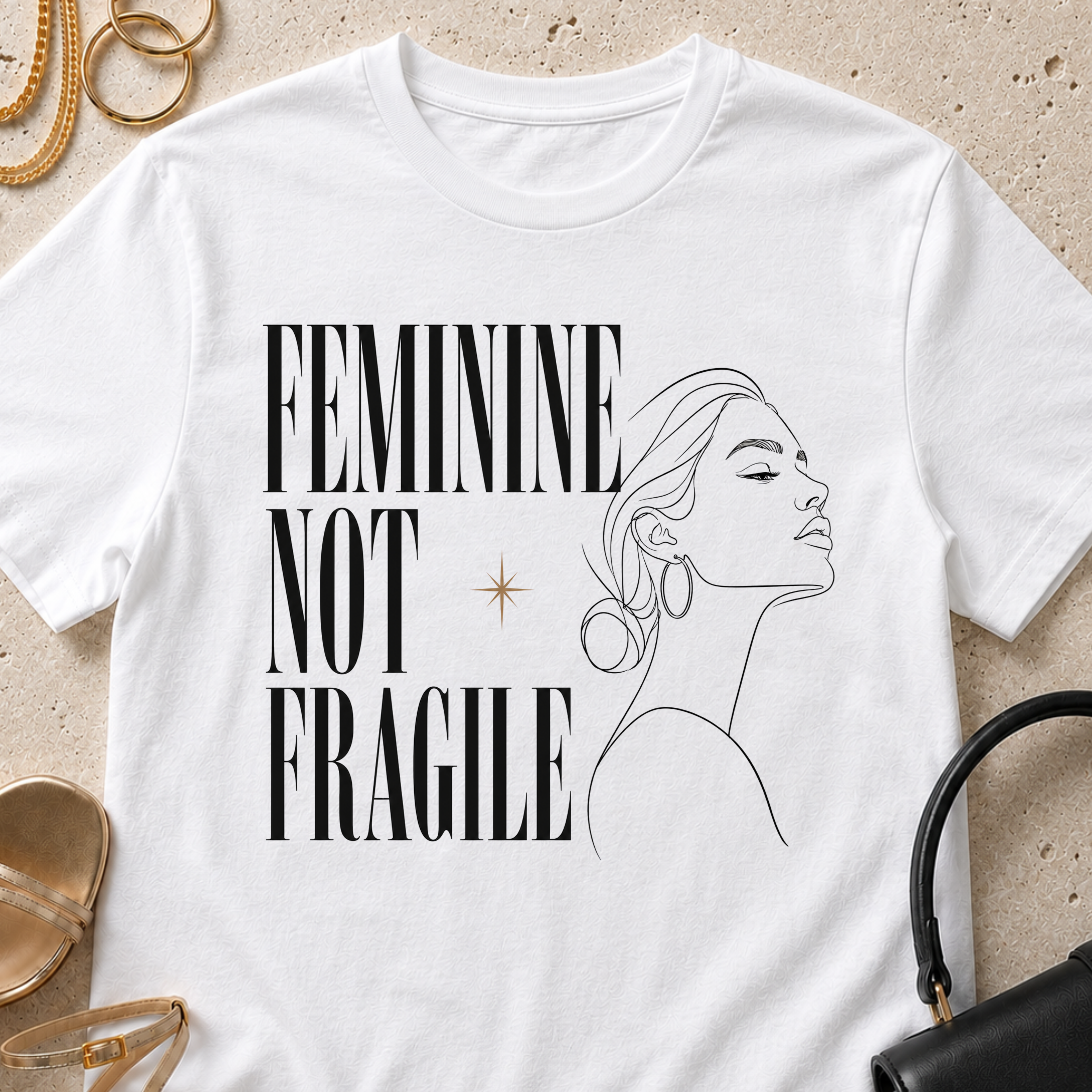 Feminine Not Fragile - T-Shirt