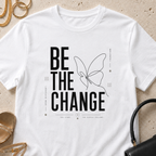 Be The Change - T-Shirt
