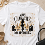 Main Character No Apologies - T-Shirt