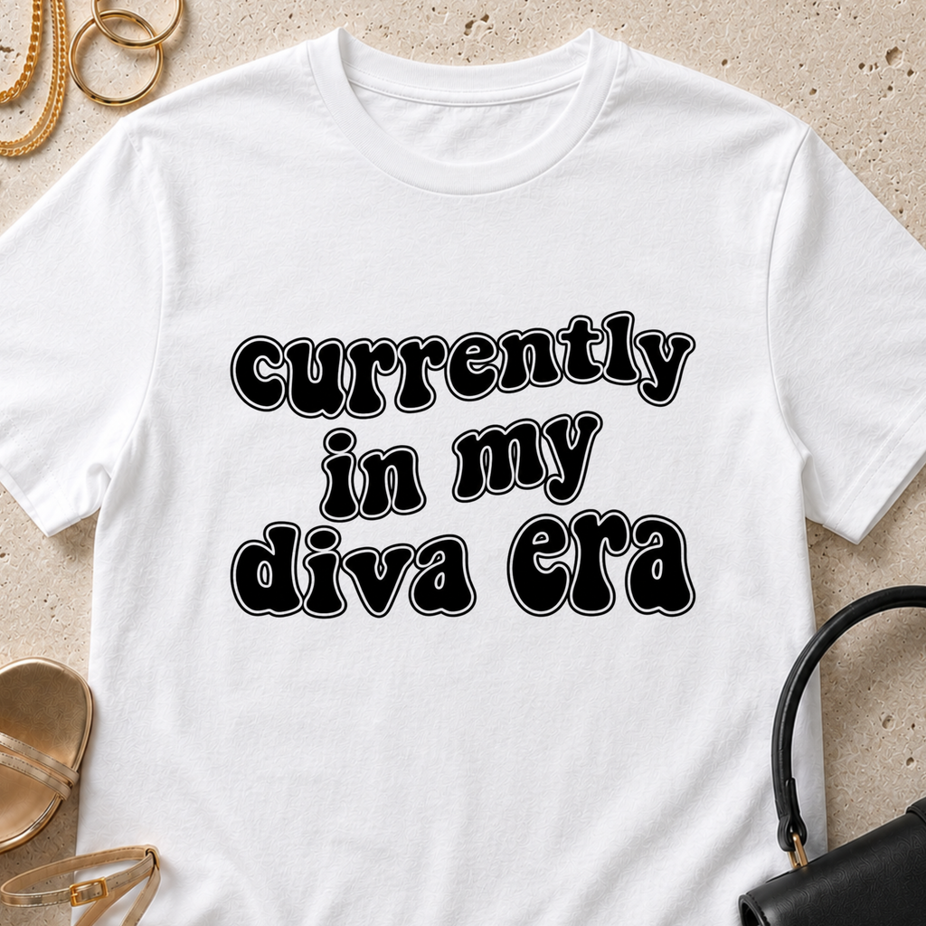 Currently in My Diva Era - T-Shirt
