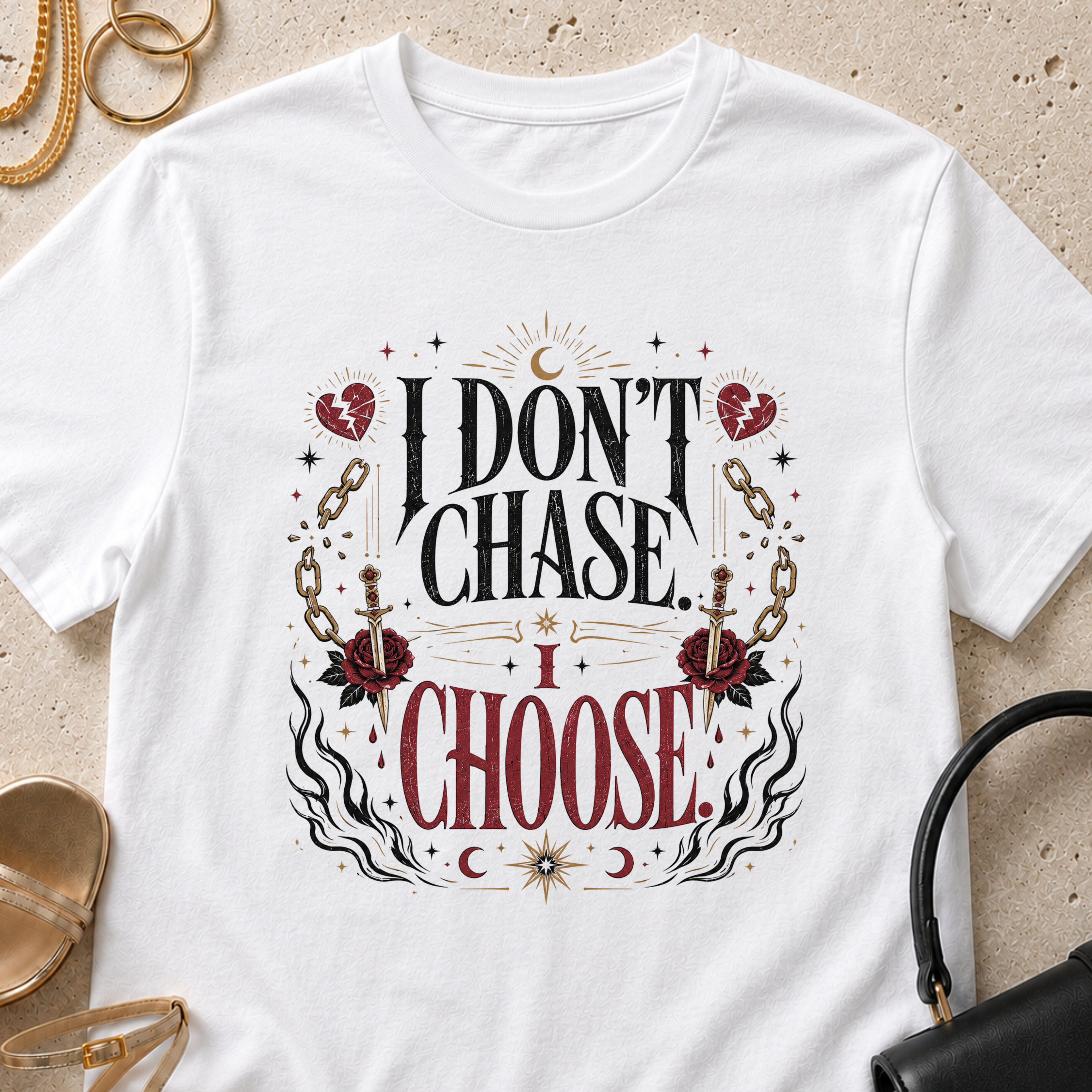 I Don't Chase, I Choose - T-Shirt