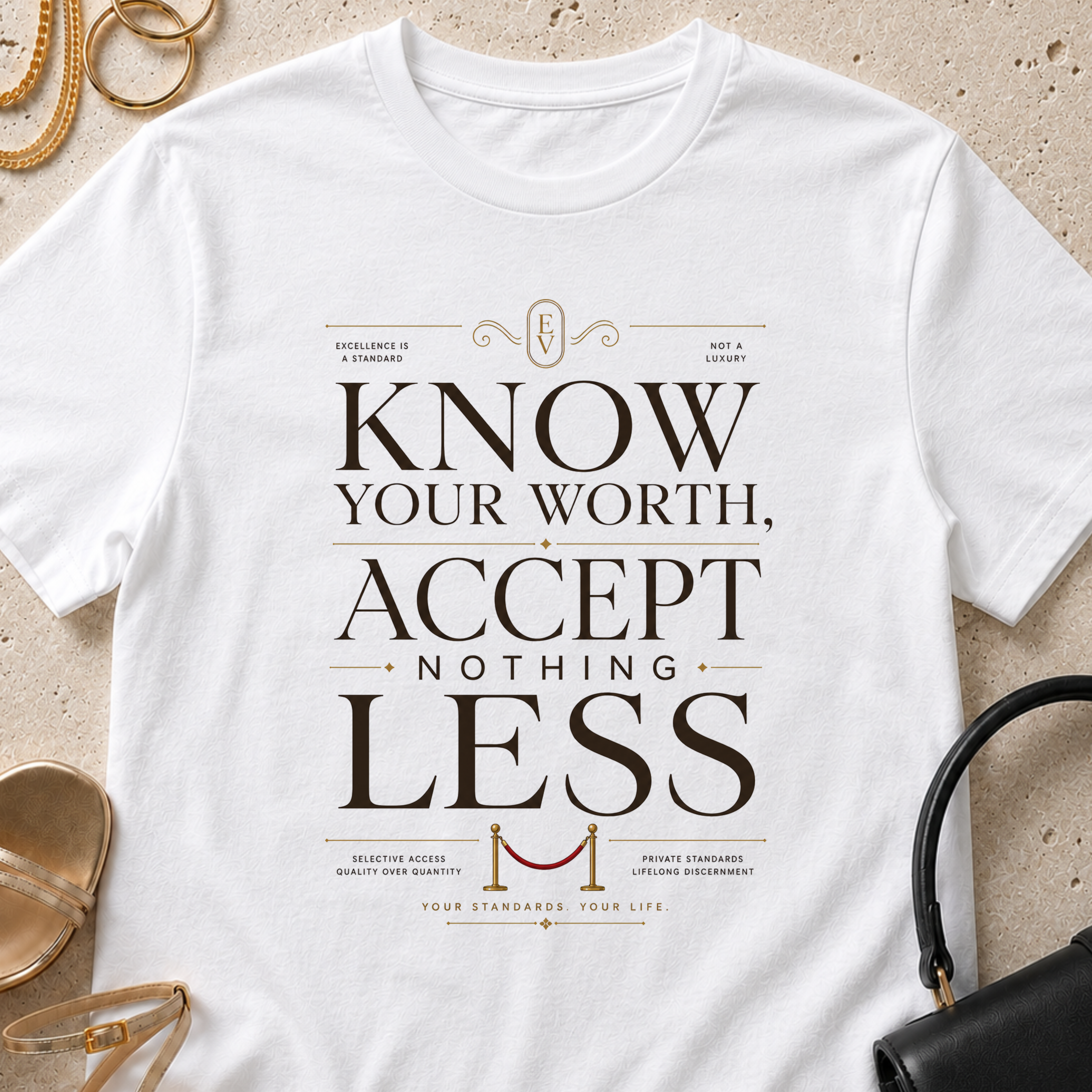 Know Your Worth, Accept Nothing Less - T-Shirt
