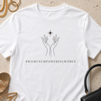 #womenempoweringwomen - T-Shirt